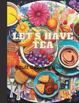 Paperback Let's Have Tea: Adult Coloring Book