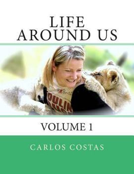 Paperback Life Around Us: Volume 1 Book
