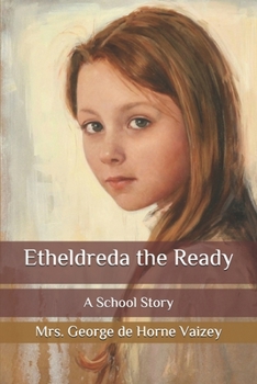 Paperback Etheldreda the Ready: A School Story Book