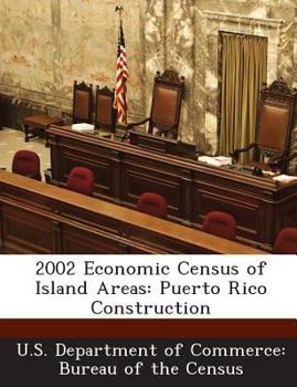 Paperback 2002 Economic Census of Island Areas: Puerto Rico Construction Book