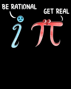 Paperback Be Rational Get Real: Be Rational Get Real Funny Math Joke Statistics Pun 2020-2021 Weekly Planner & Gratitude Journal (110 Pages, 8" x 10") Book