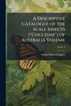 Paperback A Descriptive Catalogue of the Scale Insects ("Coccidae") of Australia Volume; Series 2 Book
