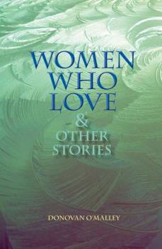 Paperback Women Who Love & Other Stories Book