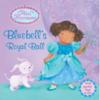 Board book Bluebell's Royal Ball (Petal Princesses) Book