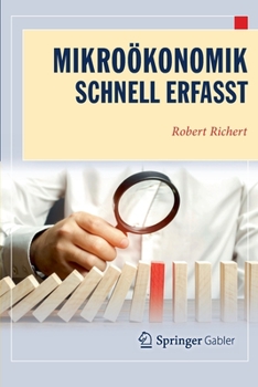 Mikroökonomik - Schnell erfasst (Wirtschaft – Schnell erfasst)