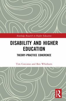 Hardcover Disability and Higher Education: Theory-Practice Coherence Book