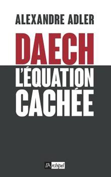 Paperback DAECH : L EQUATION CACHEE [French] Book