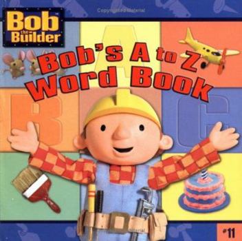 Paperback Bob's A to Z Word Book (BOB THE BUILDER (8x8)) Book