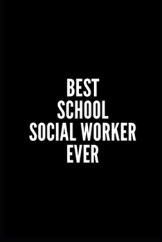 Paperback Best School Social Worker Ever: 6x9 Lined Blank Funny Notebook/Journal/Diary, 100 pages, Sarcastic Joke, Humor Journal, original gag gift Gift For Wom Book