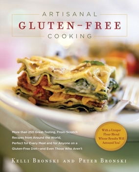 Paperback Artisanal Gluten-Free Cooking: More Than 250 Great-Tasting, From-Scratch Recipes from Around the World, Perfect for Every Meal and for Anyone on a Gl Book