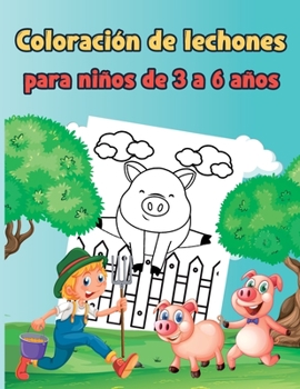 Paperback Coloración de lechones para niños de 3 a 6 años: Mejor que una tableta, 40 hermosos patrones de colores de cerdito. [Spanish] Book