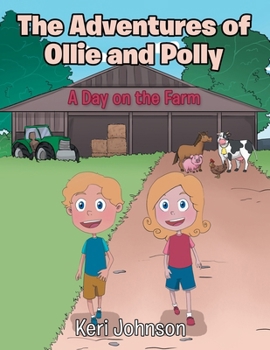 Paperback The Adventures of Ollie and Polly: A Day on the Farm Book