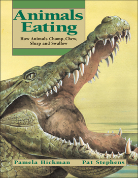 Paperback Animals Eating: How Animals Chomp, Chew, Slurp, and Swallow Book