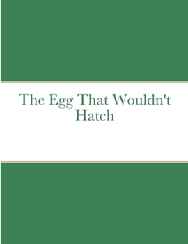 Paperback The Egg That Wouldn't Hatch Book