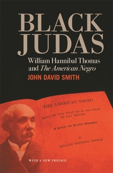 Paperback Black Judas: William Hannibal Thomas and "The American Negro" Book