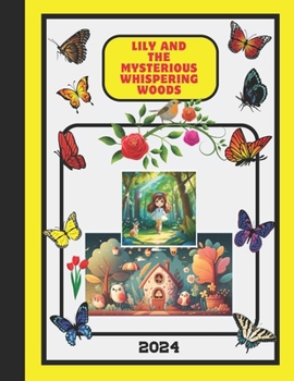 Paperback Lily and the mysterious Whispering Woods: Lily and Development: cognitive, social, emotional, physical Learning: play, curiosity, exploration, discove Book