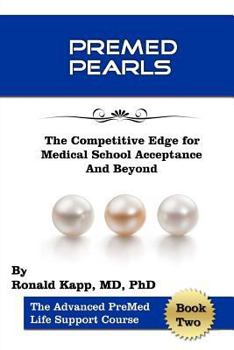 Paperback PreMed Pearls: The Competitive Edge for Medical School Acceptance And Beyond Book