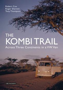 Hardcover The Kombi Trail: Across Three Continents in a VW Van Book