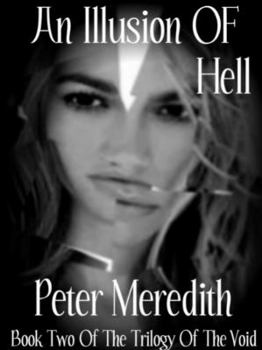 An Illusion of Hell - Book #2 of the Trilogy of the Void