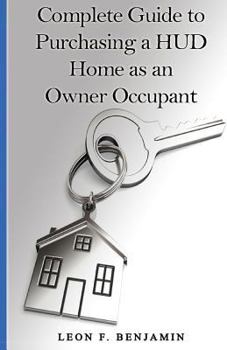 Paperback Complete Guide to Purchasing a HUD Home as an Owner Occupant Book