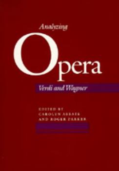 Hardcover Analyzing Opera: Verdi and Wagner Book
