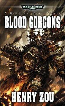Blood Gorgons (Warhammer 40,000) (Bastion Wars) - Book  of the Warhammer 40,000
