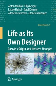 Hardcover Life as Its Own Designer: Darwin's Origin and Western Thought Book