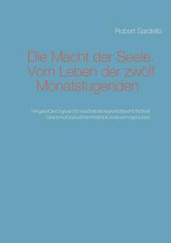 Paperback Die Macht der Seele: Wege zum Leben der Monatstugenden [German] Book