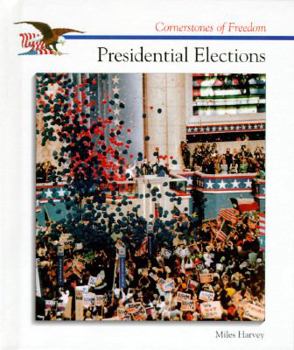 Presidential Elections (Cornerstones of Freedom Series) - Book  of the Cornerstones of Freedom