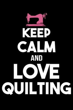 Paperback keep calm and love quilting: Quilting Project Journal Notebook Gifts. Best Quilting Project Journal Notebook for Quilters who loves Quilting. Funny Book