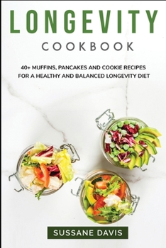 Paperback Longevity Cookbook: 40+ Muffins, Pancakes and Cookie recipes for a healthy and balanced Longevity diet Book
