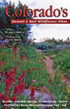 Paperback Colorado's Newest and Best Wildflower Hikes: Boulder, Breckenridge, Colorado Springs, Denver, Fort Collins, Rocky Mountain National Park, Vail Book