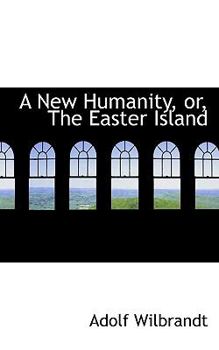 Paperback A New Humanity or the Easter Island Book