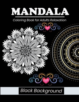 Paperback Mandala coloring book for adults relaxation Black background: MANDALAS PATTERN ON BLACK BACKGROUND. This collection of beautiful Mandala designs Book