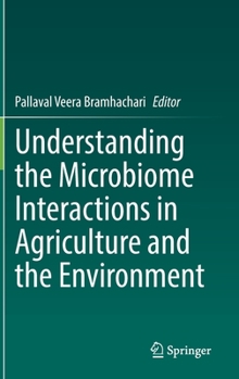 Hardcover Understanding the Microbiome Interactions in Agriculture and the Environment Book