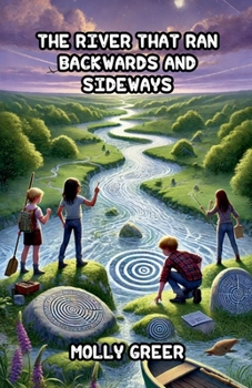 The River That Ran Backwards and Sideways (Adventure and Exploration Stories)