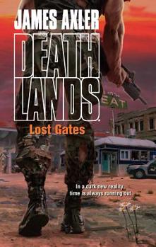 Lost Gates - Book #101 of the Deathlands