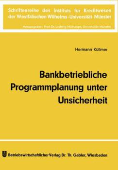 Paperback Bankbetriebliche Programmplanung Unter Unsicherheit [German] Book