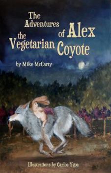 Paperback The Adventures of Alex the Vegetarian Coyote Book