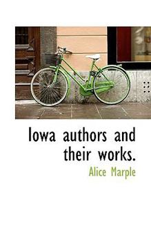 Paperback Iowa Authors and Their Works. Book
