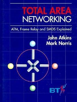 Hardcover Total Area Networking: ATM, Frame Relay and SMDS Explained Book