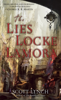The Lies of Locke Lamora - Book #1 of the Gentleman Bastard