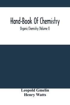 Paperback Hand-Book Of Chemistry; Organic Chemistry (Volume I) Book