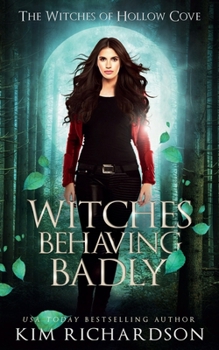 Witches Behaving Badly - Book #18 of the Witches of Hollow Cove