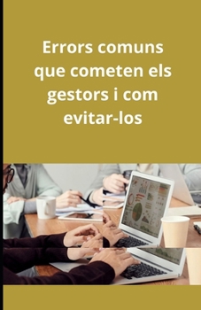 Errors comuns que cometen els gestors i com evitar-los (Catalan Edition)
