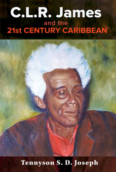 Paperback C.L.R. James and the 21st Century Caribbean Book