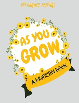 AS YOU GROW: A Modern Book gifts for mom, baby gifts, baby memory book, baby shower gifts, baby book, pregnancy journal, gender neutral, pregnancy ... gift, expecting mom gift, pregnancy memory