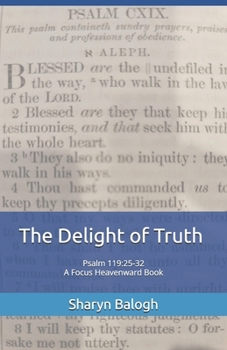 Paperback The Delight of Truth: Psalm 119:25-32 Book