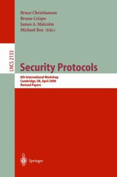 Paperback Security Protocols: 8th International Workshops Cambridge, Uk, April 3-5, 2000 Revised Papers Book