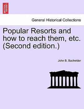 Paperback Popular Resorts and How to Reach Them, Etc. (Second Edition.) Book